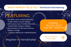 What Nobody Tells You: Technical Interviewing. October 22. Register in Handshake